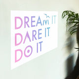 Motivational poster with 'Dream It, Dare It, Do It' text on a white background.