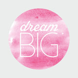 Pink watercolor circle with 'dream BIG' text on a light gray background