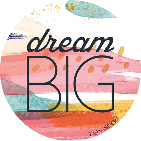Colorful circular design with 'dream BIG' text and FabriStick logo.